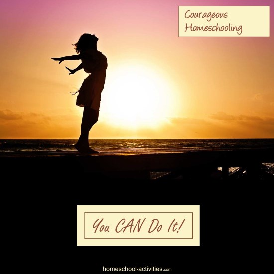 Courageous Homeschooling you can do it