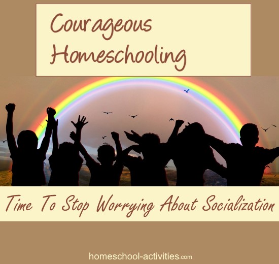 stop worrying about homeschool socialization