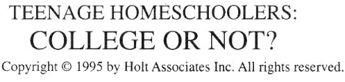 teenage homeschoolers: college or not?