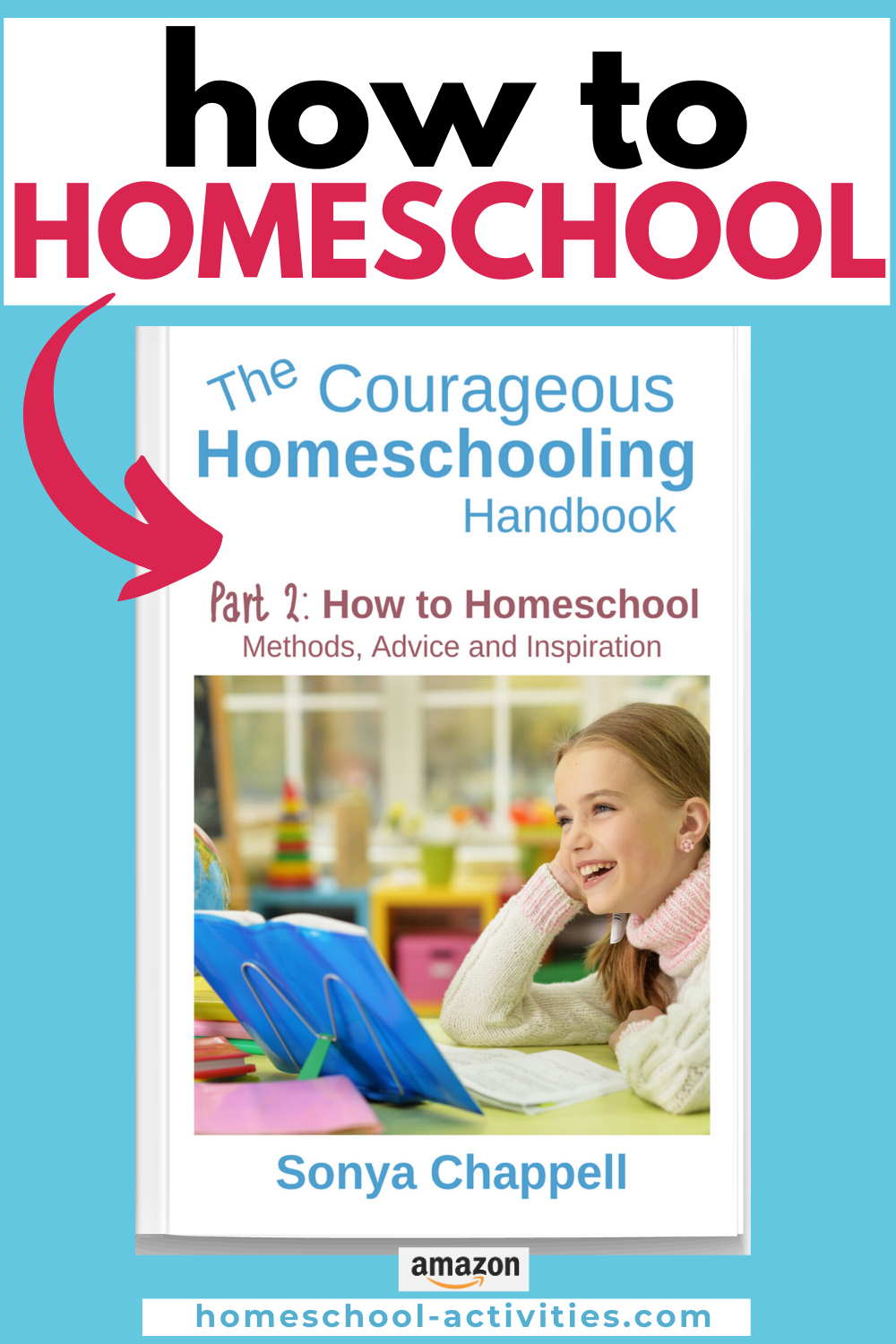 The Courageous Homeschooling Handbook how to homeschool