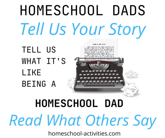 Homeschool Dads share stories about what it's like homeschooling their kids.