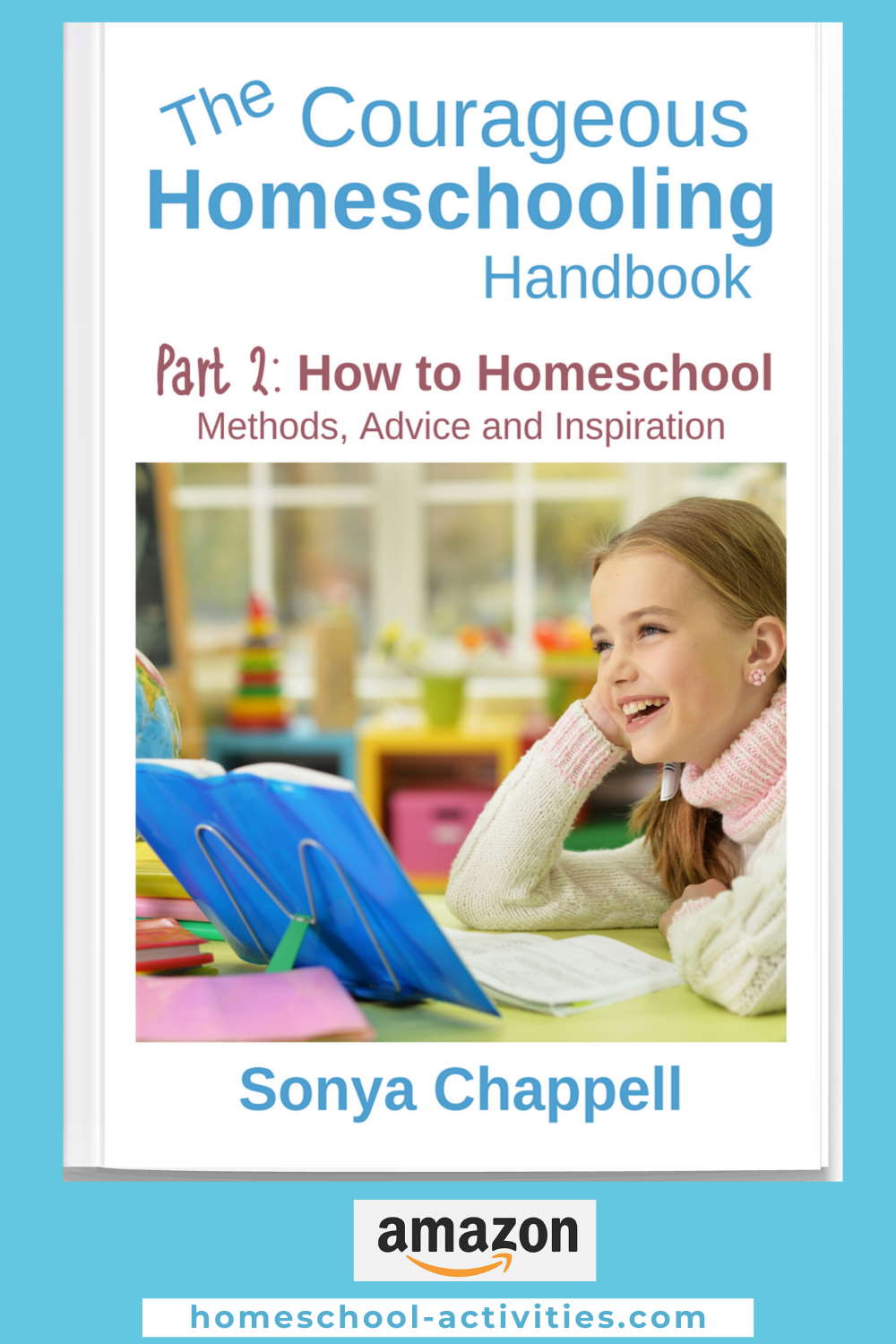 The Courageous Homeschooling Handbook on how to home school