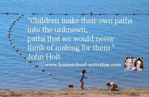 John Holt homeschooling quote: children make their own paths into the unknown.